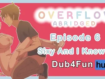 Dub4Funhub's Foyer rip Upon with an obstacle Bestie - Overflow Abridged Ep six